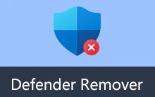 一键删除禁用Windows安全中心 | DefenderRemover（v13.0）